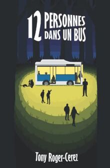 12 personnes dans un bus (Trilogie 12 personnes, Band 1)