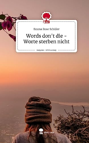 Words don't die - Worte sterben nicht. Life is a Story - story.one