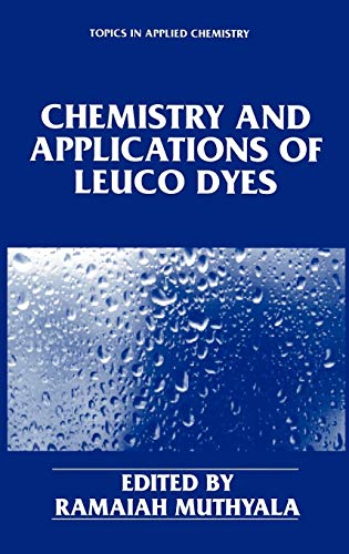 Chemistry and Applications of Leuco Dyes (Topics in Applied Chemistry)