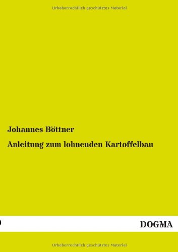 Anleitung zum lohnenden Kartoffelbau