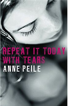 Repeat It Today With Tears von Peile, Anne | Buch | Zustand sehr gut