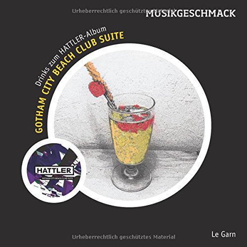 Musikgeschmack: Drinks zum Hattler-Album Gotham City Beach Club Suite