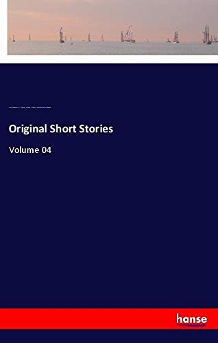 Original Short Stories: Volume 04