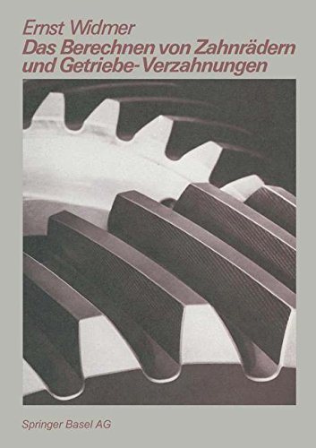Das Berechnen von Zahnrädern und Getriebe-Verzahnungen (Technica-Reihe)