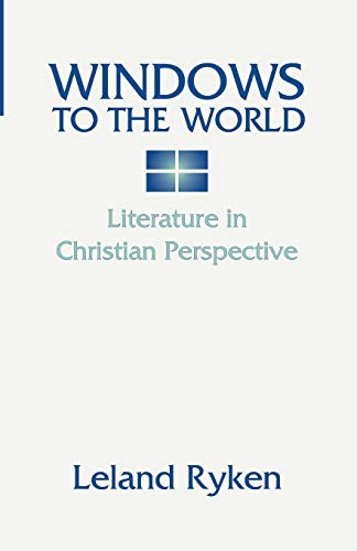 Windows to the World: Literature in Christian Perspective