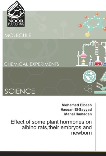 Effect of some plant hormones on albino rats,their embryos and newborn