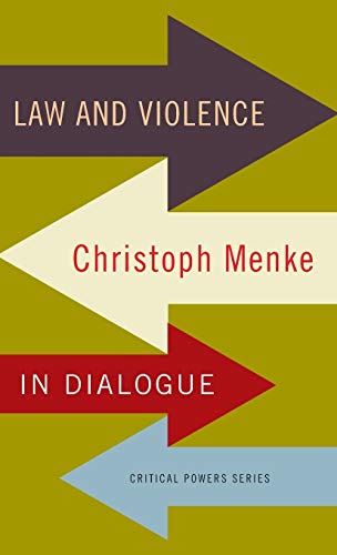 Law and violence: Christoph Menke in dialogue (Critical Powers)
