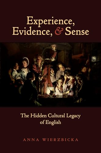 Experience, Evidence, and Sense: The Hidden Cultural Legacy of English