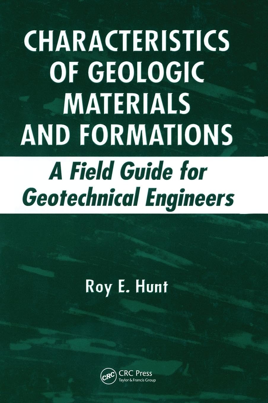 Characteristics of Geologic Materials and Formations: A Field Guide for Geotechnical Engineers