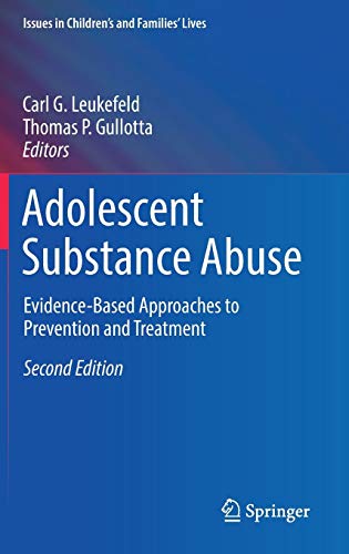 Adolescent Substance Abuse: Evidence-Based Approaches to Prevention and Treatment (Issues in Children's and Families' Lives)