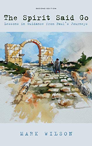 The Spirit Said Go, Second Edition: Lessons in Guidance from Paul's Journeys