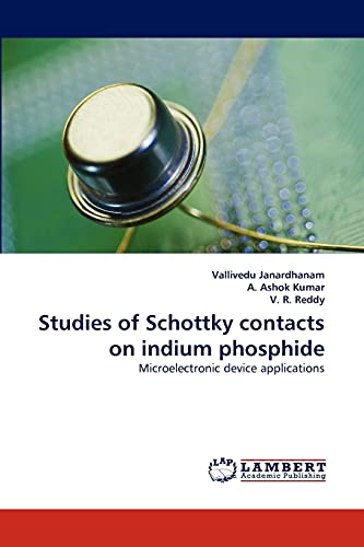 Studies of Schottky contacts on indium phosphide: Microelectronic device applications