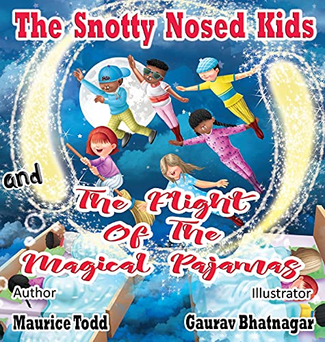 The Snotty Nosed Kids: and The Flight of The Magical Pajamas