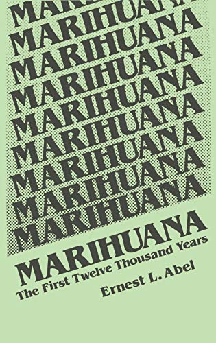 Marihuana: The First Twelve Thousand Years