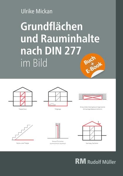 Grundflächen und Rauminhalte nach DIN 277 im Bild - mit E-Book (PDF): Erläuterungen, Berechnungen, Beispiele