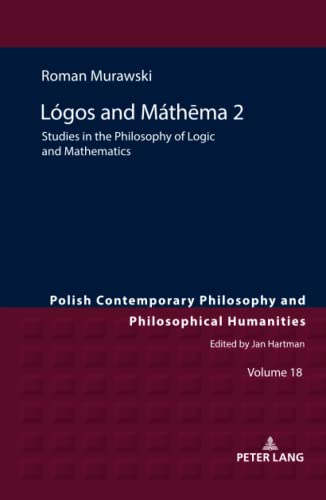 Lógos and Máthēma 2: Studies in the Philosophy of Logic and Mathematics (Studies in Philosophy, History of Ideas and Modern Societies, Band 18)