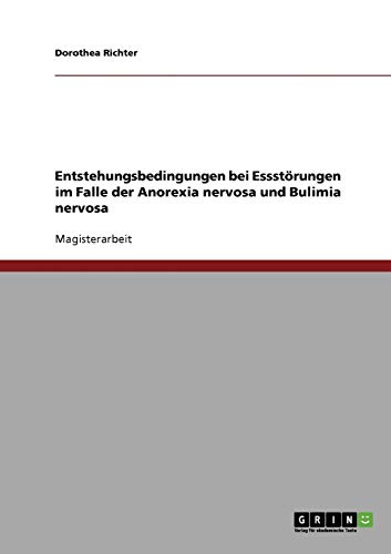 Entstehungsbedingungen bei Essstörungen bei Anorexia nervosa und Bulimia nervosa