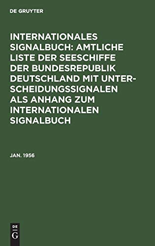 Jan. 1956 (Internationales Signalbuch: Amtliche Liste der Seeschiffe der Bundesrepublik Deutschland mit Unterscheidungssignalen als Anhang zum Internationalen Signalbuch)