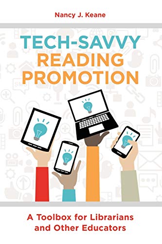 Tech-Savvy Reading Promotion: A Toolbox for Librarians and Other Educators