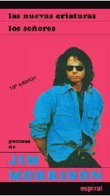 Poemas de Jim Morrison: Las nuevas criaturas. Los señores (Espiral / Canciones, Band 123)