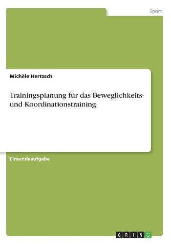Trainingsplanung für das Beweglichkeits- und Koordinationstraining
