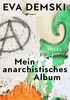Mein anarchistisches Album: Eine persönliche Erkundung der Geschichte des Anarchismus