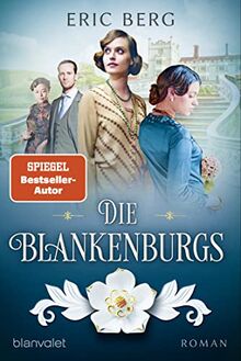 Die Blankenburgs: Roman (Die Porzellan-Dynastie, Band 1)