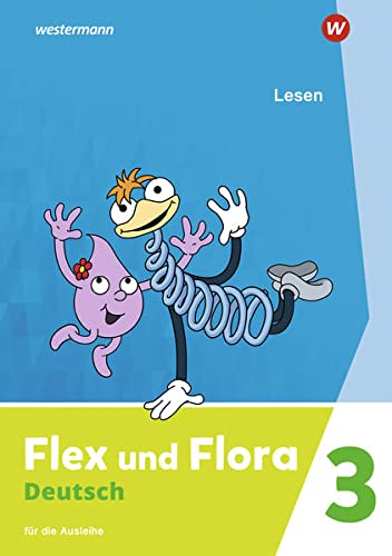 Flex und Flora / Flex und Flora - Ausgabe 2021: Ausgabe 2021 / Heft Lesen 3: Für die Ausleihe