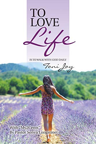 To Love Life: Is to Walk with God Daily