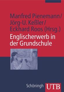 Englischerwerb in der Grundschule: Ein Studien- und Arbeitsbuch (Uni-Taschenbücher M)