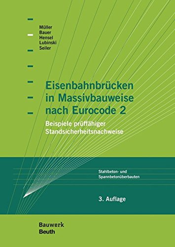 Eisenbahnbrücken in Massivbauweise nach Eurocode 2: Beispiele prüffähiger Standsicherheitsnachweise Stahlbeton- und Spannbetonüberbauten (Bauwerk)