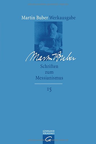 Martin Buber-Werkausgabe (MBW): Schriften zum Messianismus