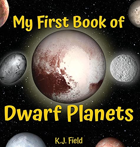 My First Book of Dwarf Planets: A Kid's Guide to the Solar System's Small Planets