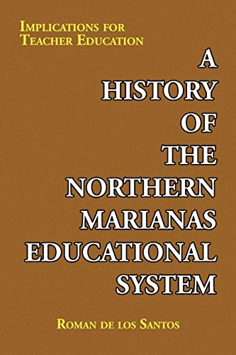 A History of the Northern Marianas Educational System: Implications for Teacher Education