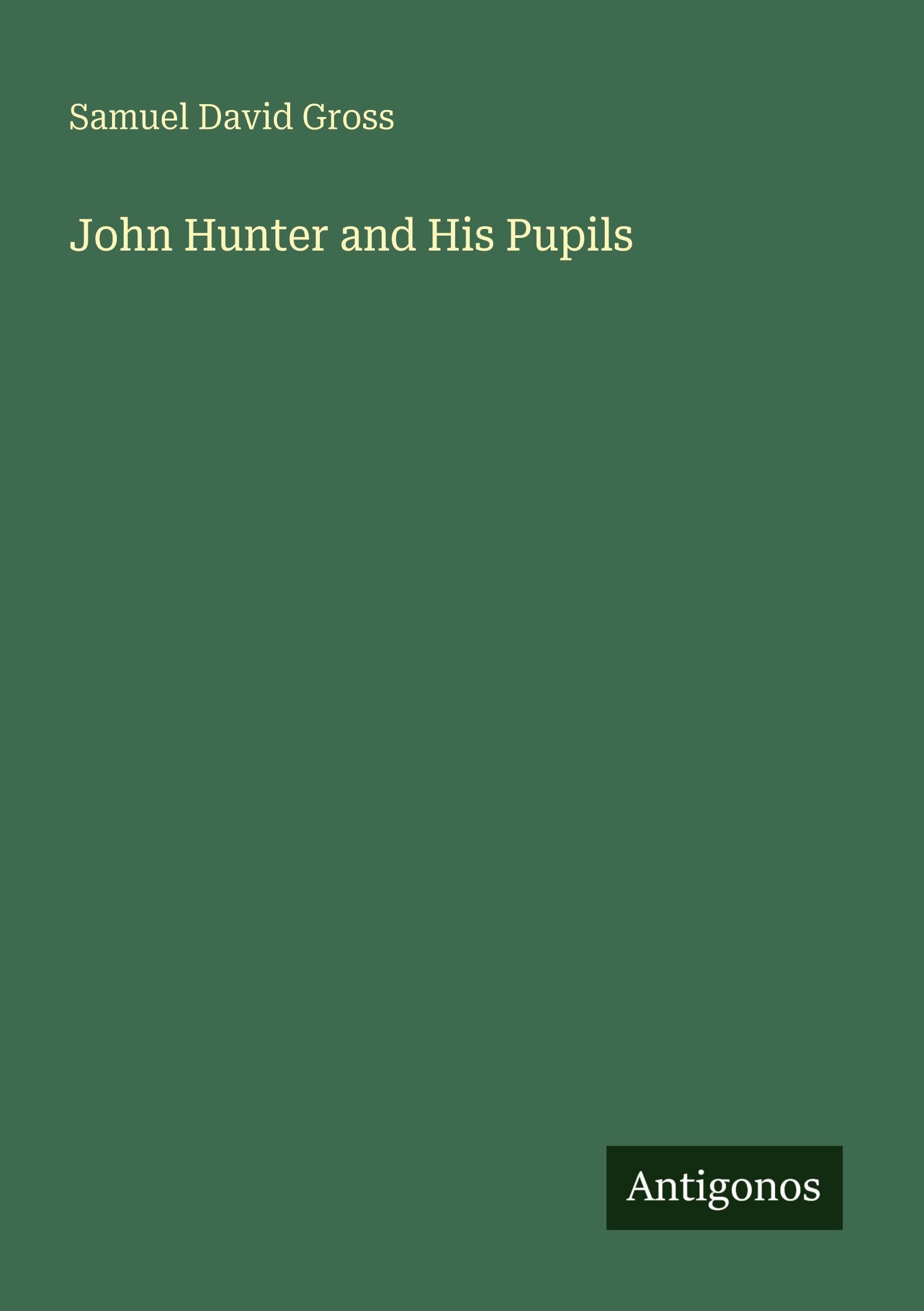 John Hunter and His Pupils
