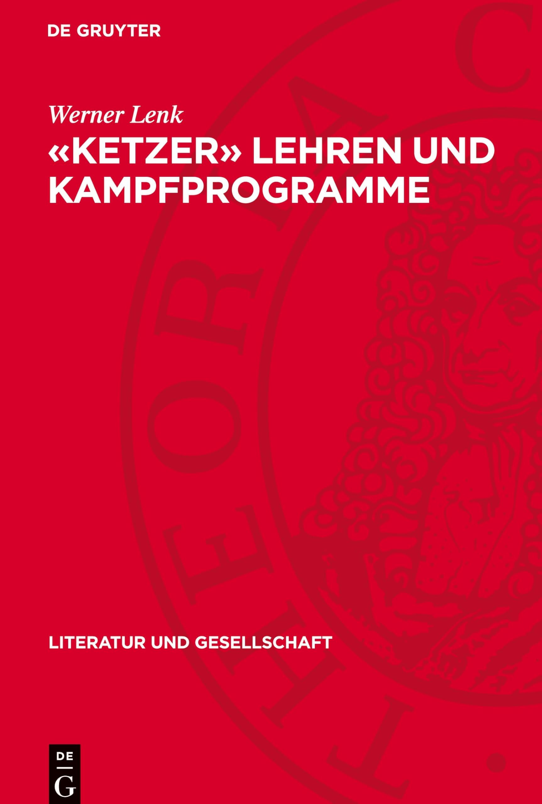 «Ketzer» lehren und Kampfprogramme: Ideologieentwicklung im Zeichen der frühbürgerlichen Revolution (Literatur und Gesellschaft)