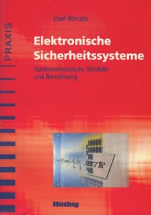 Elektronische Sicherheitssysteme: Hardwarekonzepte, Modelle und Berechnung
