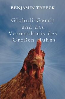 Globuli-Gerrit und das Vermächtnis des Großen Huhns