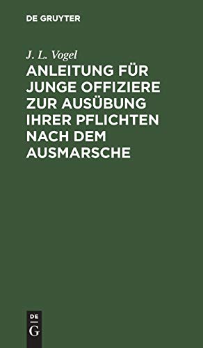 Anleitung für junge Offiziere zur Ausübung ihrer Pflichten nach dem Ausmarsche