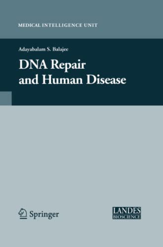 DNA Repair and Human Disease (Medical Intelligence Unit)