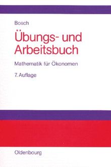 Übungs- und Arbeitsbuch Mathematik für Ökonomen