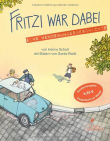 Fritzi war dabei: Eine Wendewundergeschichte