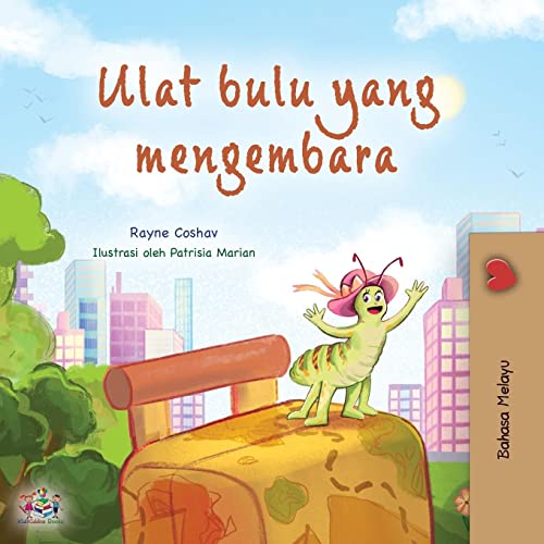 The Traveling Caterpillar (Malay Children's Book) (Malay Bedtime Collection)