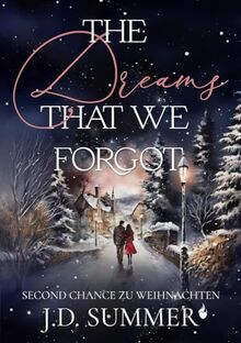 The dreams that we forgot: Second Chance zu Weihnachten