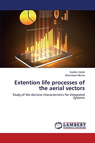 Extention life processes of the aerial vectors: Study of the decisive characteristics for Integrated Systems