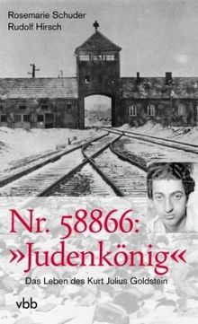 Nr. 58866: »Judenkönig«: Das Leben des Kurt Julius Goldstein