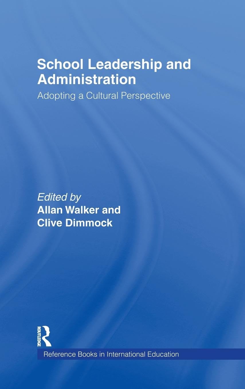 School Leadership and Administration: Adopting a Cultural Perspective (Reference Books in Internationaleducation)