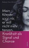 Mein Körper sagt mir, er will nicht mehr tanzen: Krankheit als Signal und Chance