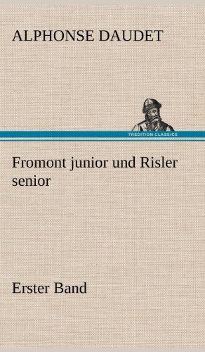 Fromont junior und Risler senior - Band 1: Erster Band