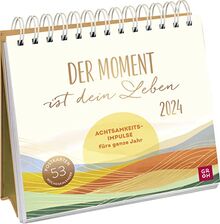 Der Moment ist dein Leben 2024: Achtsamkeitsimpulse fürs ganze Jahr | Wochenkalender zum Aufstellen mit Goldfolienprägung und 53 Postkarten zum Heraustrennen (Tischkalender mit Spiralbindung)